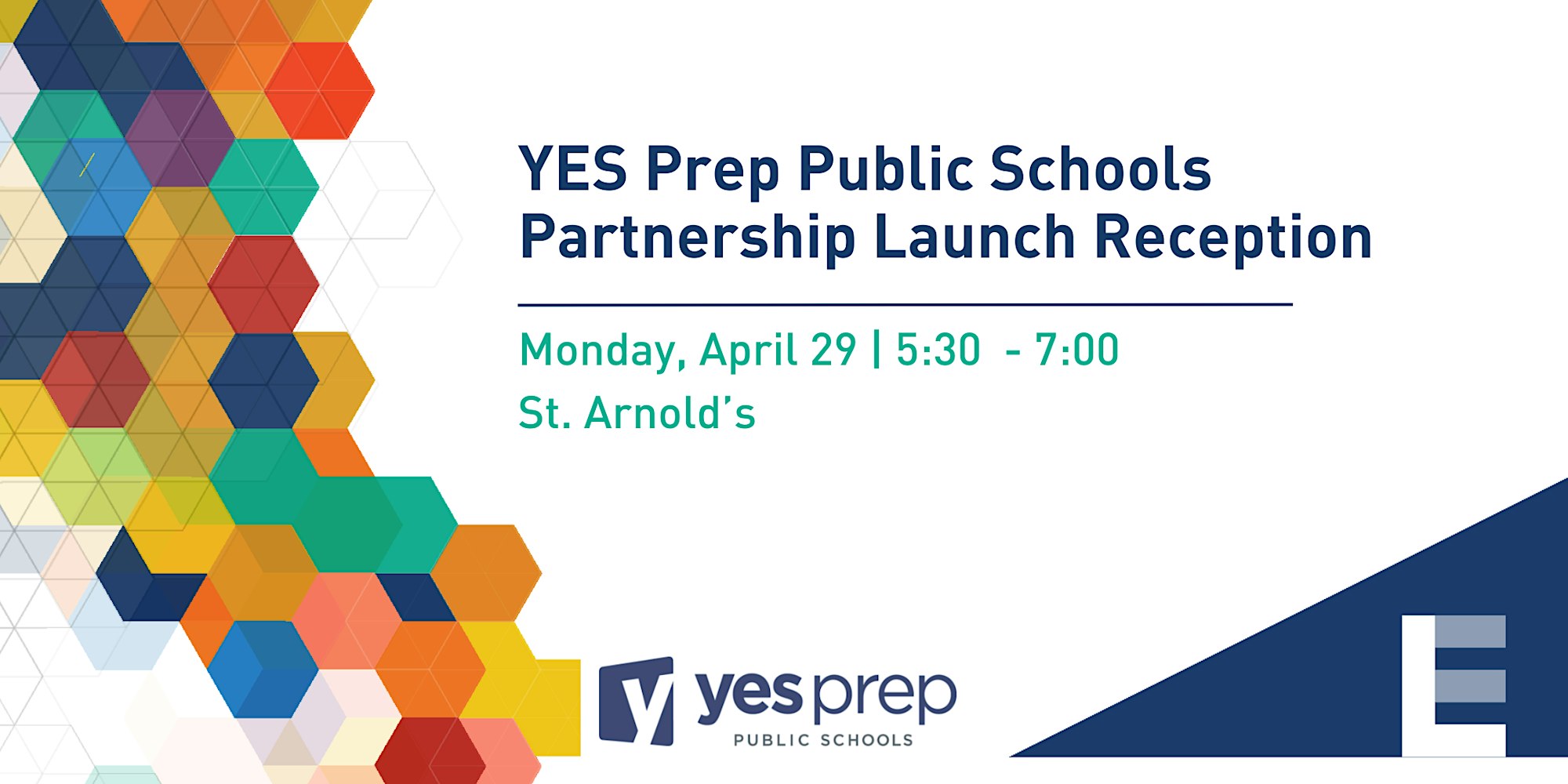 Yes Prep Public Schools Partnership Launch Reception - April 29t 5-7pm St Arnolds
